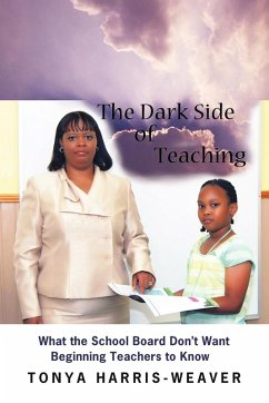 The Dark Side of Teaching - Harris-Weaver, Tonya