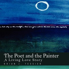 The Poet and the Painter - Tessier, Brian J.