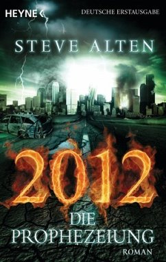 2012 - Die Prophezeiung / Bd.3 - Alten, Steve