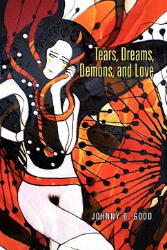 Tears, Dreams, Demons, and Love - Good, Johnny B.
