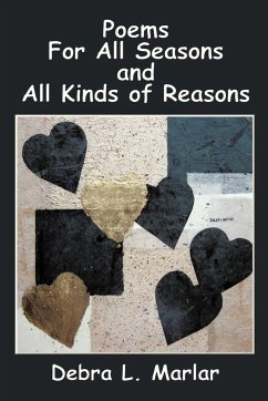 Poems For All Seasons and All Kinds of Reasons - Marlar, Debra L.