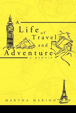 A LIFE OF TRAVEL AND ADVENTURE - Marino, Martha
