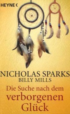 Die Suche nach dem verborgenen Glück - Sparks, Nicholas; Mills, Billy