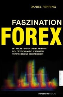 Faszination Forex - Fehring, Daniel