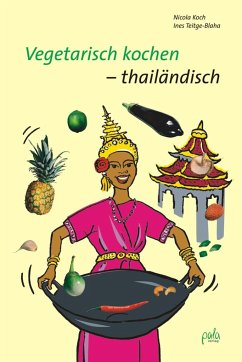 Vegetarisch kochen - thailändisch - Koch, Nicola;Teitge-Blaha, Ines