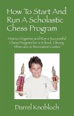 How To Start And Run A Scholastic Chess Program