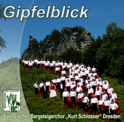 Gipfelblick - Sächsischer Bergsteigerchor Kurt Schlosser Dresden