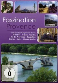 Faszination Provence - Faszination-Eine Entdeckungsreise