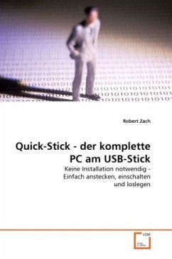 Quick-Stick - der komplette PC am USB-Stick - Zach, Robert
