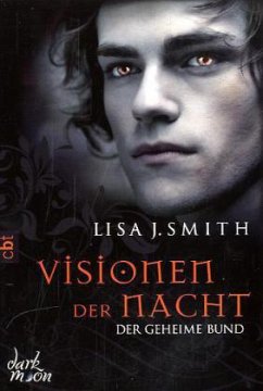 Der geheime Bund / Visionen der Nacht Bd.2 - Smith, Lisa J.