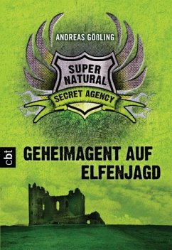 Geheimagent auf Elfenjagd / Supernatural Secret Agency Bd.1 - Gößling, Andreas