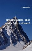 Einsame Spitze - aber an der Spitze einsam!