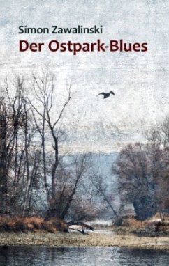 Der Ostpark-Blues - Zawalinski, Simon