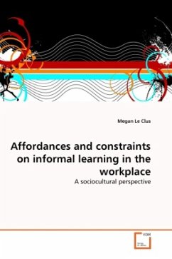 Affordances and constraints on informal learning in the workplace