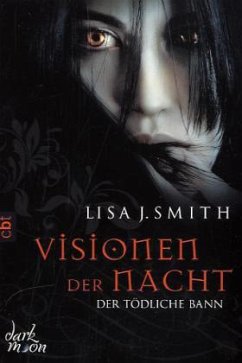 Der tödliche Bann / Visionen der Nacht Bd.3 - Smith, Lisa J.