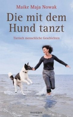 Die mit dem Hund tanzt - Nowak, Maike Maja