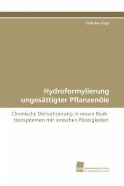 Hydroformylierung ungesättigter Pflanzenöle - Vogl, Christian