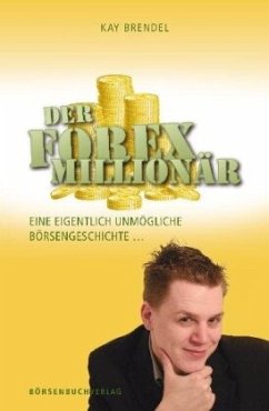 Der Forex-Millionär - Brendel, Kay