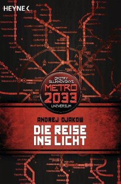 Die Reise ins Licht / Metro 2033 Universum Bd.1 - Djakow, Andrej