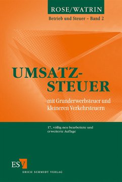 Umsatzsteuer : mit Grunderwerbsteuer und kleineren Verkehrsteuern. Bd. 2. Betrieb und Steuer. - Watrin, Christoph und Gerd Rose