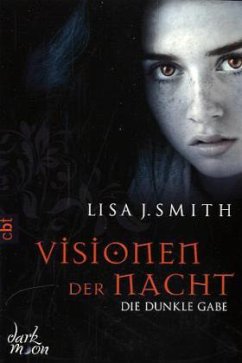 Die dunkle Gabe / Visionen der Nacht Bd.1 - Smith, Lisa J.