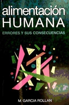 Alimentación humana, errores y sus consecuencias - García Rollán, Mariano