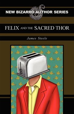 Felix and the Sacred Thor - Steele, James