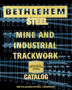 Bethlehem Steel Mine and Industrial Trackwork Catalog - Steel Company, Bethlehem