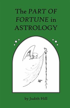 The Part of Fortune in Astrology - Hill, Partner Judith (Farrer & Co)
