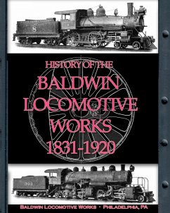 History of the Baldwin Locomotive Works 1831-1920 - Locomotive Works, Baldwin