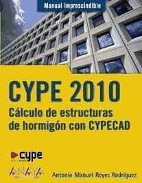 CYPE 2010 : cálculo de estructuras de hormigón con CYPECAD - Reyes Rodríguez, Antonio Manuel
