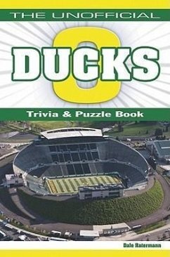 The Unofficial Ducks Football Trivia, Puzzles & History Book - Ratermann, Dale