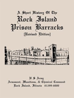 A Short History of the Rock Island Prison Barracks - England, Otis Bryan; Rock Island History Office