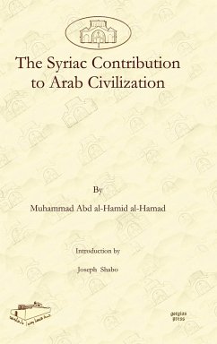 The Syriac Contribution to Arab Civilization - Al-Hamad, Muhammad; Shabo, Joseph