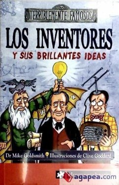 Los inventores y sus brillantes ideas - Goldsmith, Mike