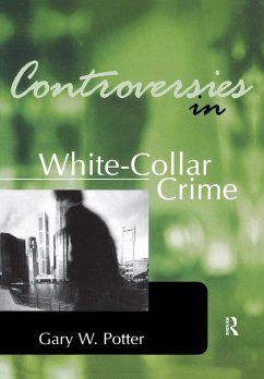 Controversies in White-Collar Crime - Potter, Gary