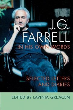 J.G. Farrell in His Own Words - Greacen, Lavinia