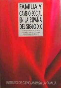 Familia y cambio social en la España del siglo XX - Caparrós, Neus; López Hernández, Dolores; Montoro Gurich, Carolina