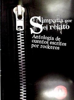 Simpatía por el relato : antología de cuentos escritos por rockeros