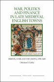 War, Politics and Finance in Late Medieval English Towns