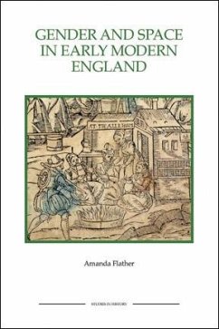 Gender and Space in Early Modern England Gender and Space in Early Modern England Gender and Space in Early Modern England - Flather, Amanda