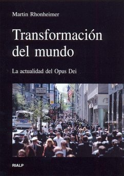 Transformación del mundo : la actualidad del Opus Dei - Rhonheimer, Martin