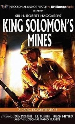 King Solomon's Mines: A Radio Dramatization - Haggard, H. Robert; Turner, J. T.