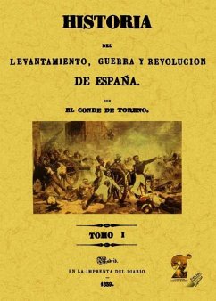 Historia del levantamiento, guerra y revolución de España - Toreno, José María Queipo de Llano Ruiz de Saravia