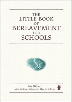 The Little Book of Bereavement for Schools - Gilbert, Ian