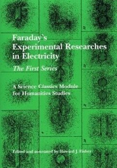 Faraday's Experimental Researches in Electricity: The First Series - Faraday, Michael