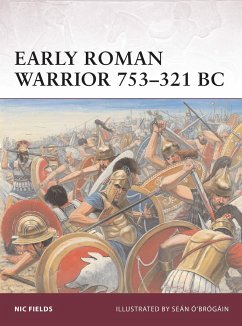 Early Roman Warrior 753-321 BC - Fields, Nic