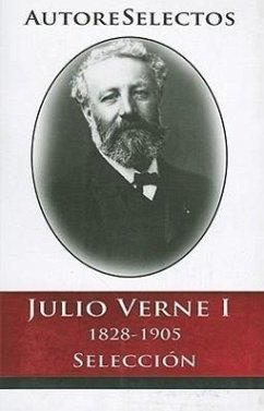 Julio Verne I 1828-1905 Seleccion = Jules Verne I 1828-1905 Selection - Verne, Julio