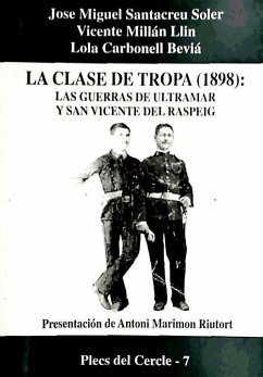 La clase de tropa (1893) : las guerras de ultramar y San Vicente del Raspeig - Carbonell Beviá, Lola; Millán Llin, Vicente; Santacreu Soler, José Miguel