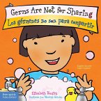 Germs Are Not for Sharing / Los Gérmenes No Son Para Compartir Board Book